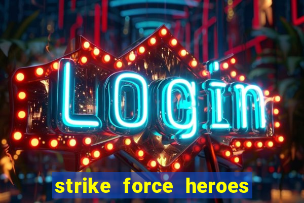 strike force heroes 2 hacked