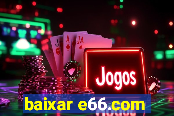 baixar e66.com