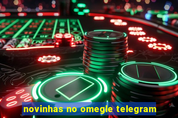 novinhas no omegle telegram