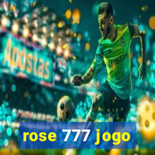 rose 777 jogo