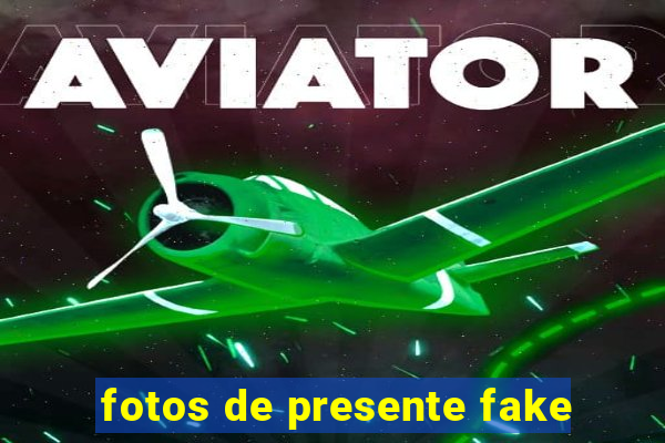 fotos de presente fake