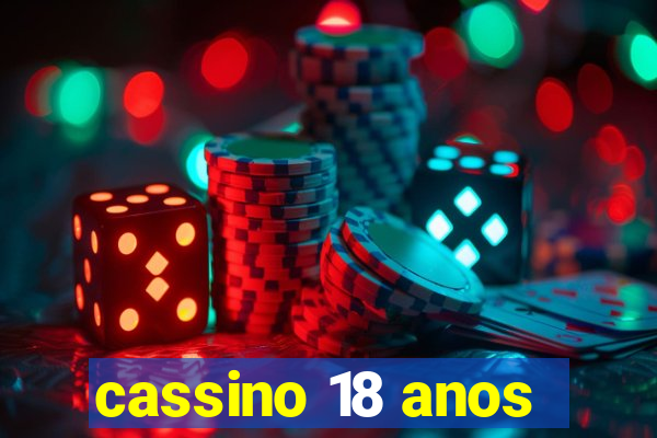 cassino 18 anos