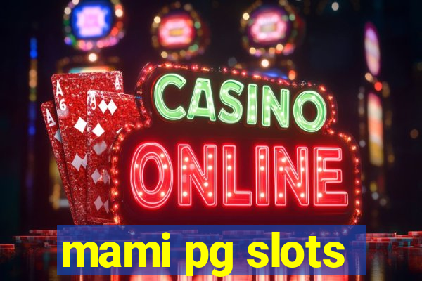 mami pg slots