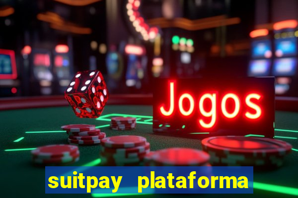 suitpay plataforma de jogos