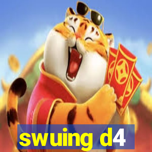 swuing d4