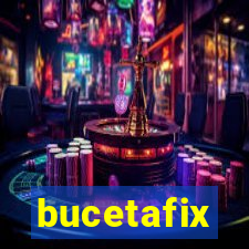 bucetafix