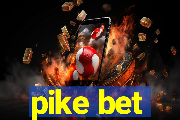 pike bet