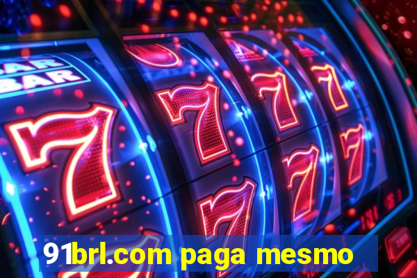 91brl.com paga mesmo