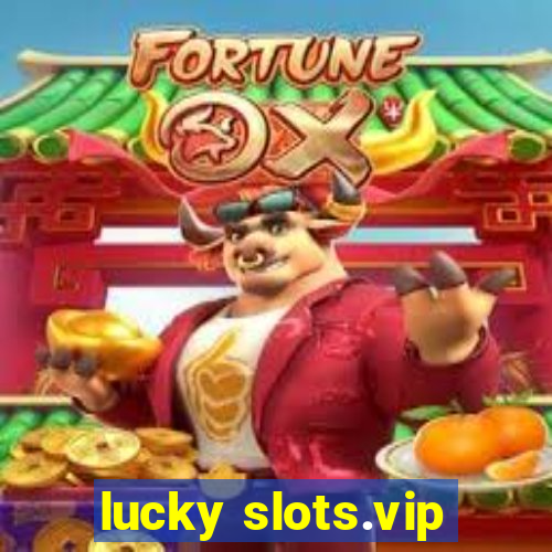 lucky slots.vip