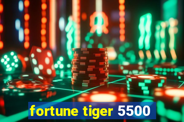 fortune tiger 5500