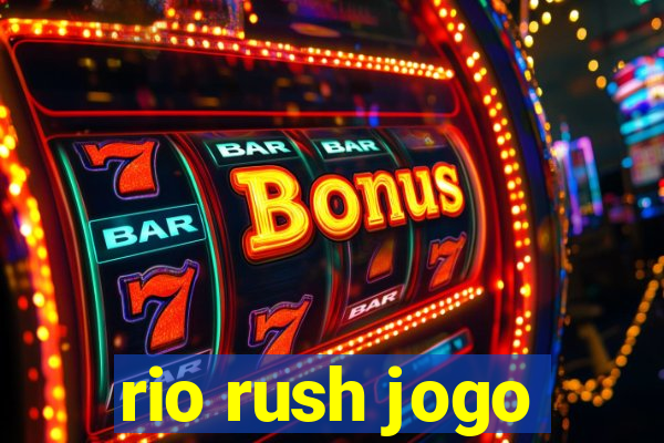 rio rush jogo