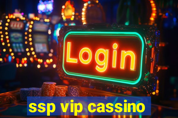 ssp vip cassino