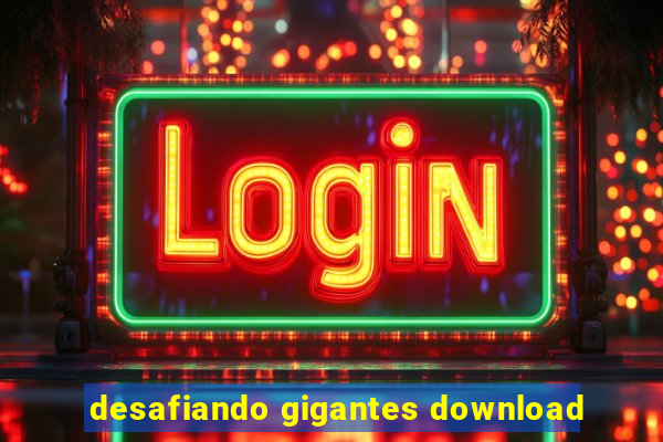 desafiando gigantes download