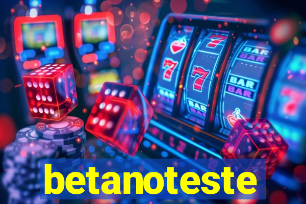 betanoteste