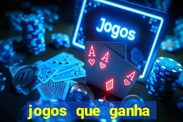 jogos que ganha dinheiro gratis