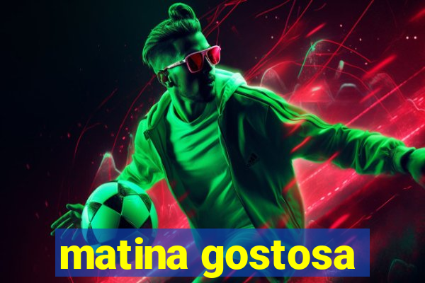 matina gostosa