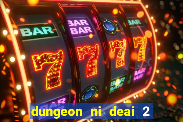 dungeon ni deai 2 temporada dublado