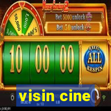 visin cine