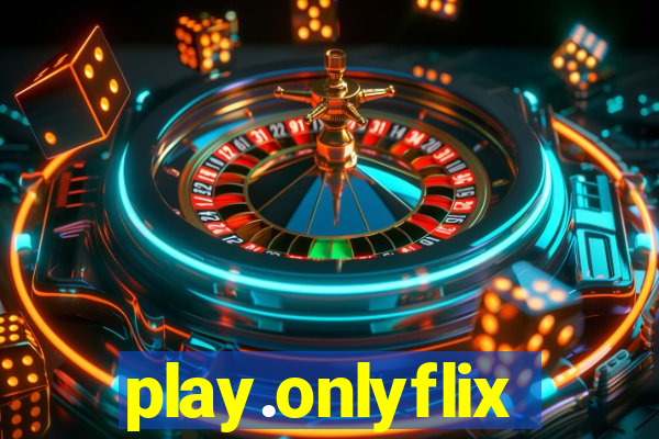 play.onlyflix