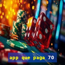 app que paga 70 reais para se cadastrar