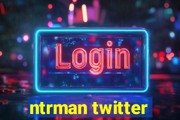 ntrman twitter