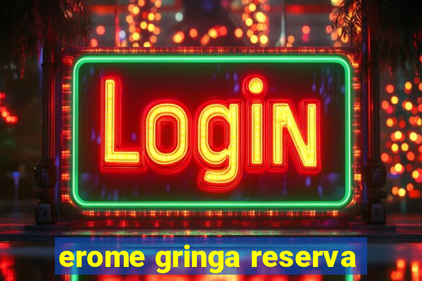 erome gringa reserva