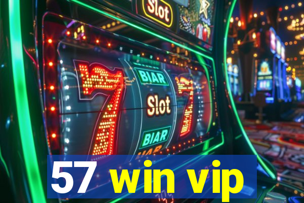 57 win vip