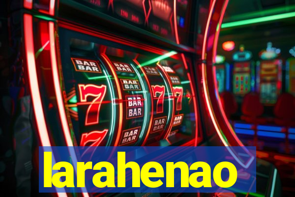 larahenao