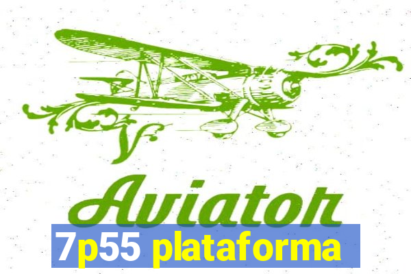 7p55 plataforma