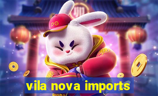 vila nova imports