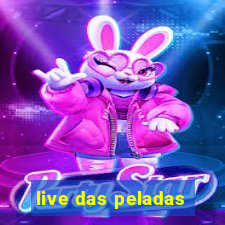 live das peladas