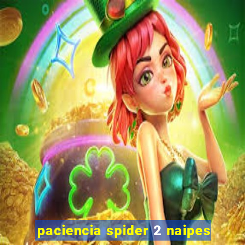 paciencia spider 2 naipes