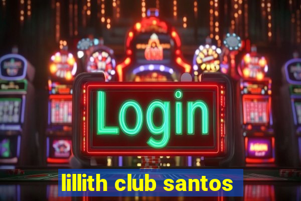 lillith club santos