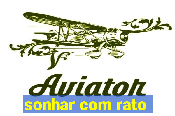 sonhar com rato