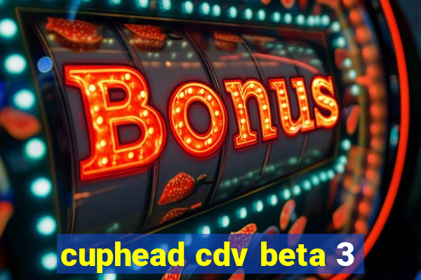 cuphead cdv beta 3