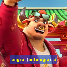 angra (mitologia) a deusa do fogo na mitologia tupi-guarani