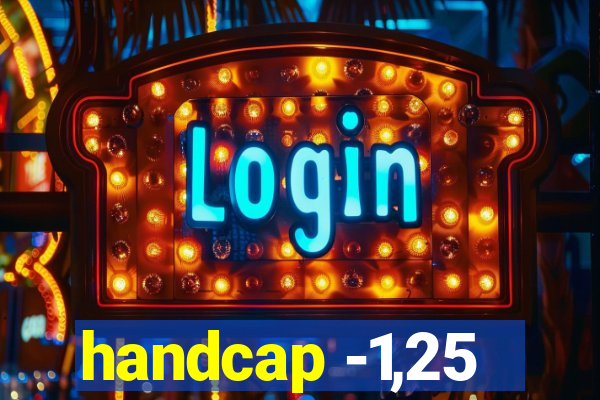 handcap -1,25