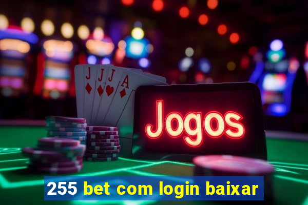 255 bet com login baixar