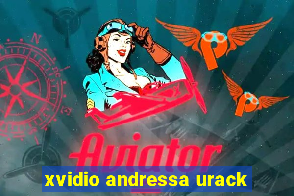 xvidio andressa urack