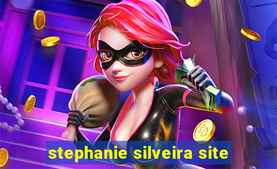 stephanie silveira site