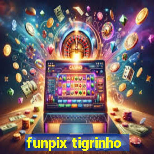 funpix tigrinho