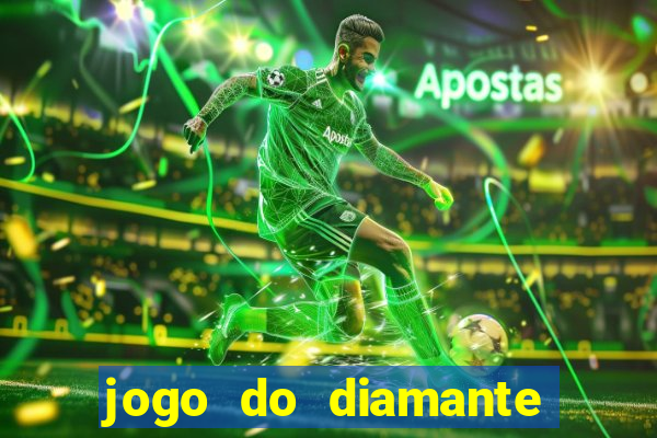 jogo do diamante para ganhar dinheiro