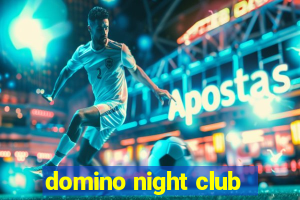 domino night club