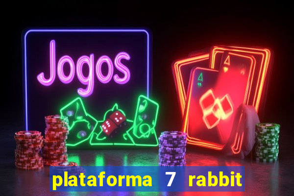 plataforma 7 rabbit paga mesmo