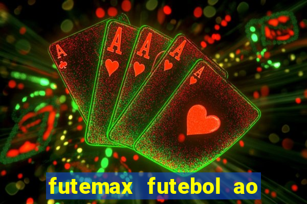 futemax futebol ao vivo hoje