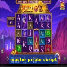 master pirate script