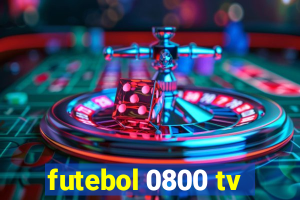 futebol 0800 tv