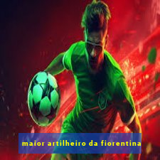 maior artilheiro da fiorentina