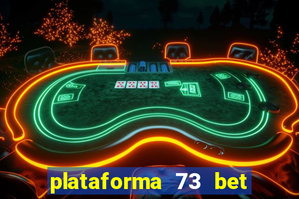 plataforma 73 bet é confiável