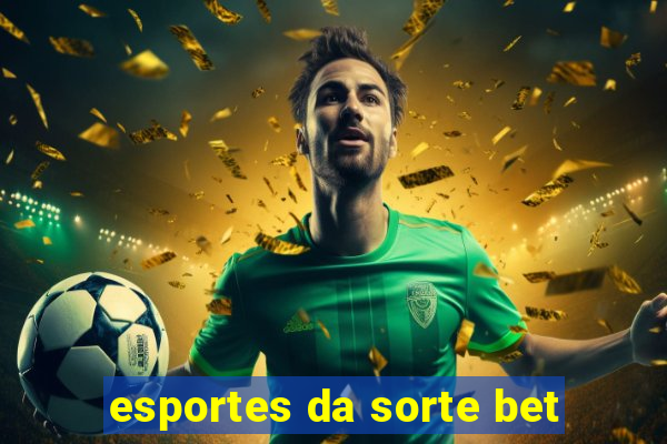 esportes da sorte bet